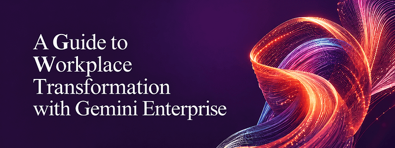 Guide to workplace transformation with gemini enterprise